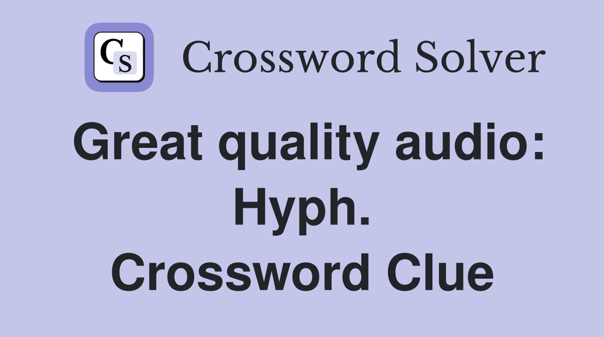 Great quality audio Hyph. Crossword Clue Answers Crossword Solver
